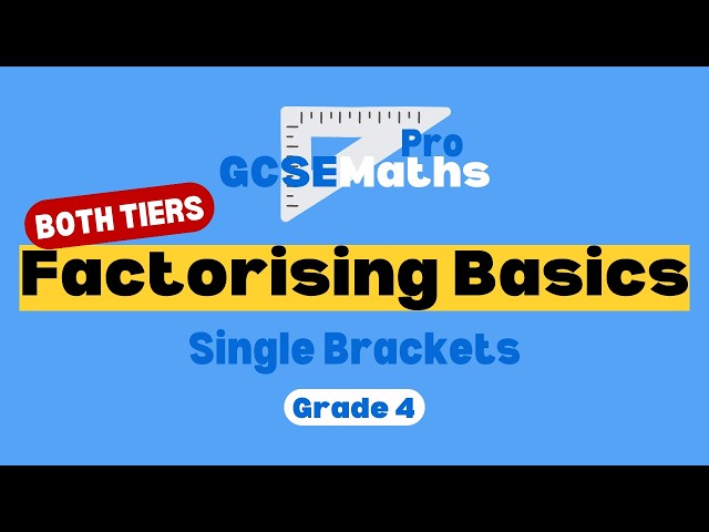 Factorising into Single Brackets | GCSE Maths Pro