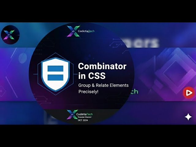 CSS Combinators Explained #4  | CSS Tutorial for Beginners || CodeXaTech