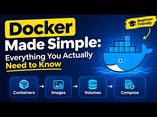 Docker Made Simple: Everything You Actually Need to Know