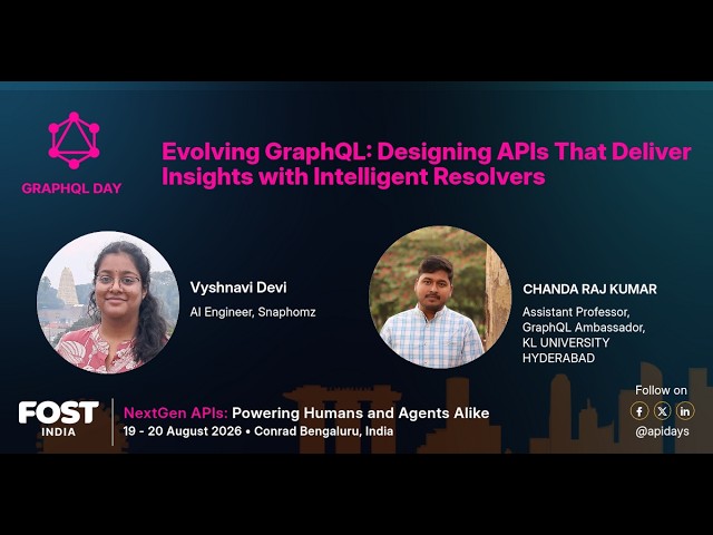 Evolving GraphQL: Designing APIs That Deliver Insights with Intelligent Resolv… | apidays India 2026