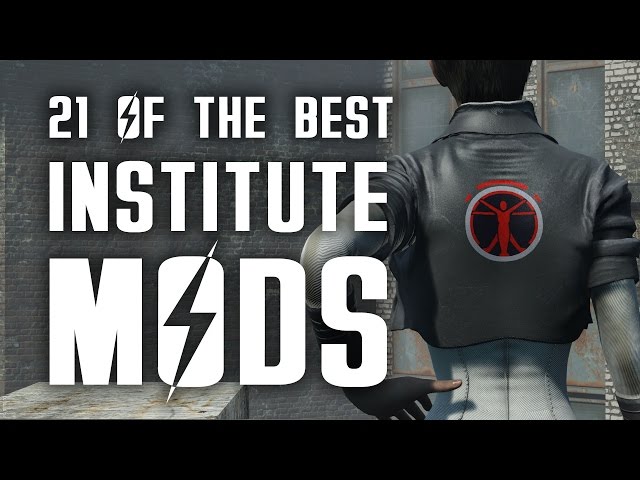 21 of the Best Institute Fallout 4 Mods for the Xbox One & PC