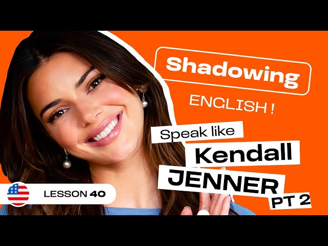 Shadowing English with KENDALL JENNER - Part 2 | American English accent (lesson #40)