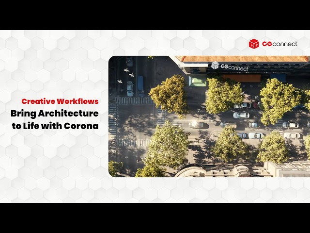 Creative Workflows - Bring Architecture to Life in Corona