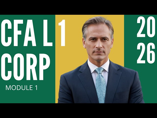 Organizational Forms, Corporate Issuer  - Module 1 – Corporate Issuer – CFA® Level I 2026