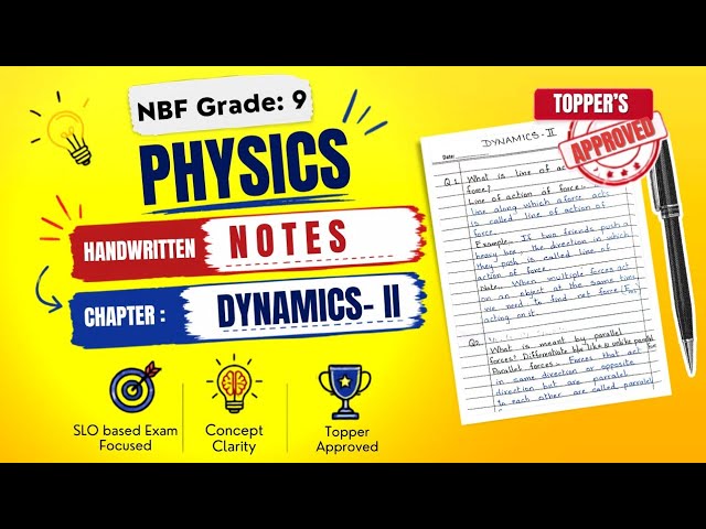 Grade 9 Physics Chapter 4 Dynamics-II, Handwritten Notes | NBF Physics | FBISE 2026