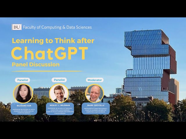 Learning to Think after ChatGPT Panel Discussion: BU Faculty of Computing & Data Sciences