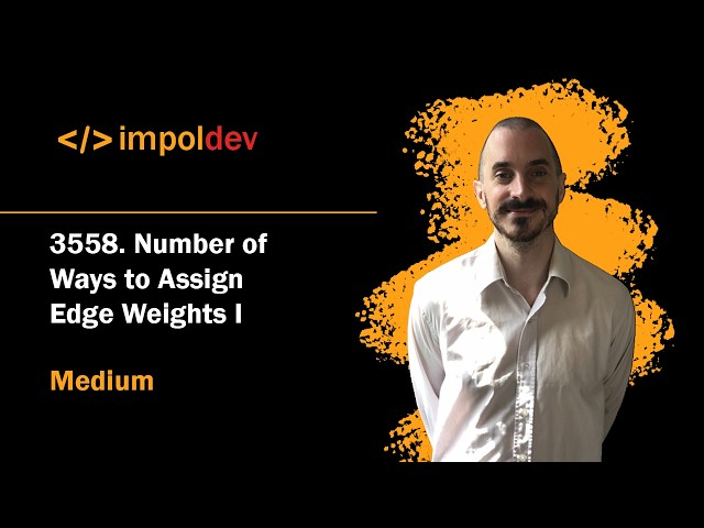 Number of Ways to Assign Edge Weights I | LeetCode 3558 - Python
