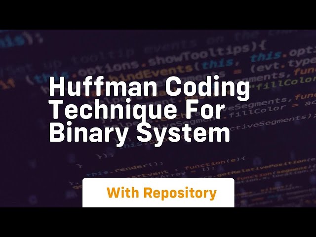Huffman coding technique for binary system