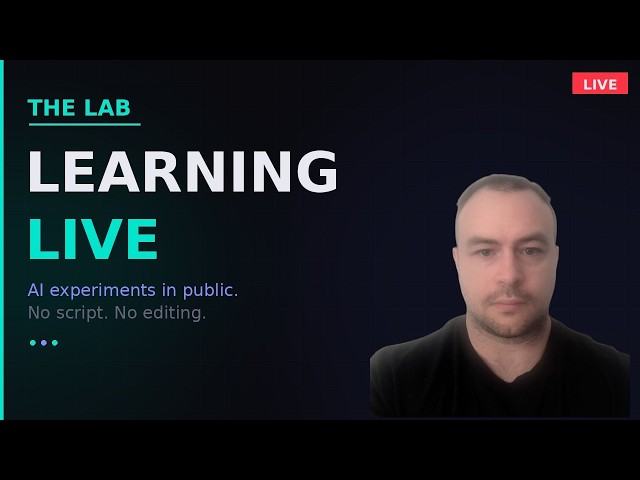 The Lab — Learning AI in Public (Live)