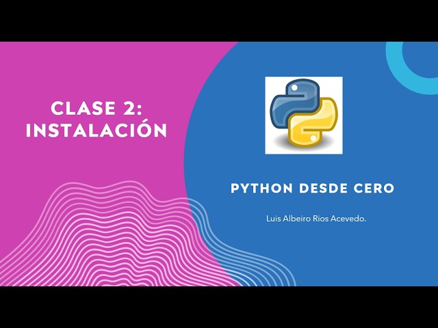 Clase 2: Instalación de Python