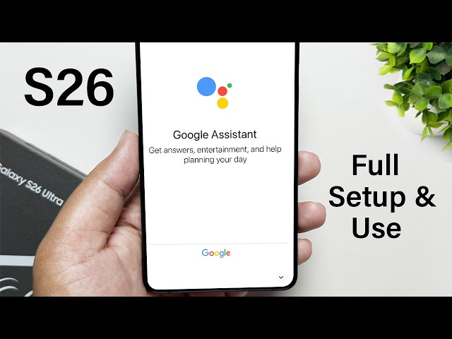 How To Activate Hey Google Voice Assistant On Samsung Galaxy S26 / S26+ / S26 Ultra