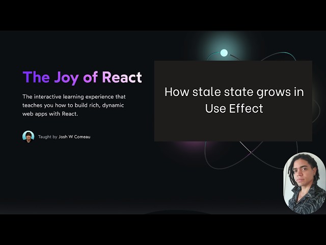 The Joy of React: How stale state grows in Use Effect