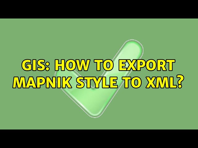 GIS: How to export Mapnik style to XML?