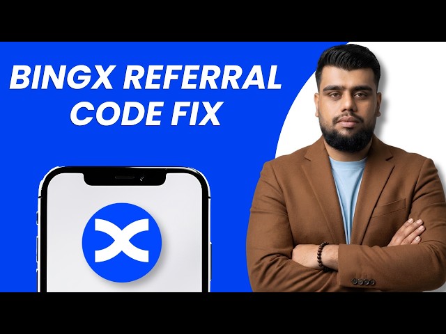 BingX Referral Code Guide 2026 Add, Change & Fix Issues