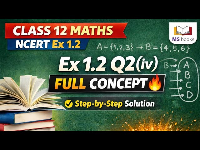 Class 12 Maths Ex 1.2 Question 2(iv) 🔥 Relations | NCERT Step by Step Solution