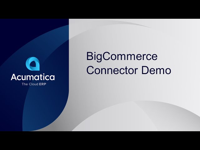Acumatica for BigCommerce Connector Demo
