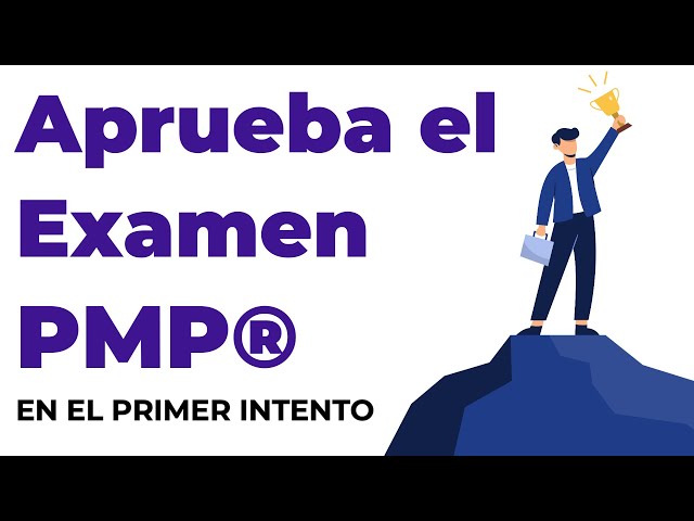 Como Aprobar el Examen PMP® - Tips y Consejos para Aprobar el examen PMP® al primer intento