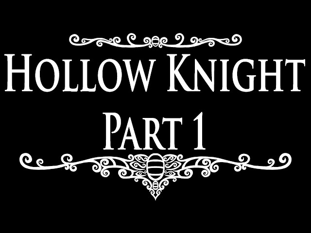 Hollow Knight : My Journey Towards 112%