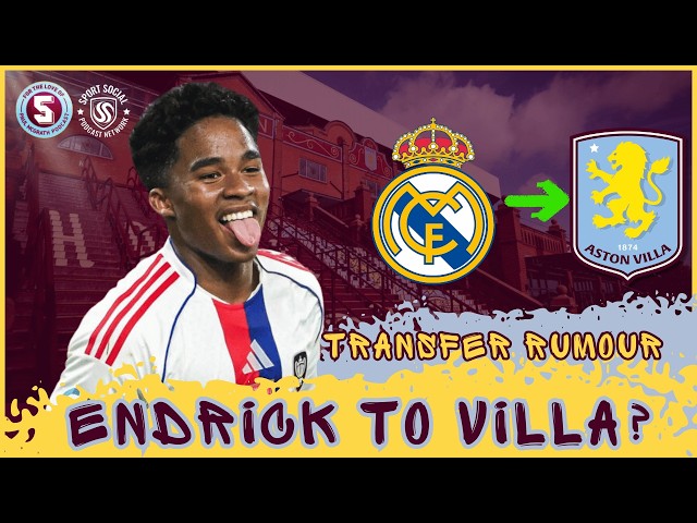TRANSFER NEWS: ASTON VILLA MONITORING ENDRICK