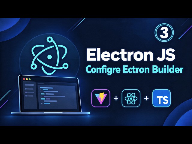 03 - Configure Electron Builder | Build Desktop Apps with Electron JS, Vite & React