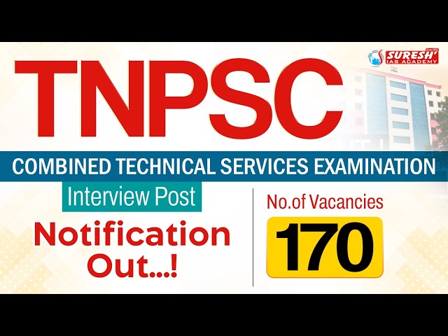 COMBINED TECHNICAL SERVICES EXAMINATION | INTERVIEW POST | NOTIFICATION OUT | Suresh IAS Academy