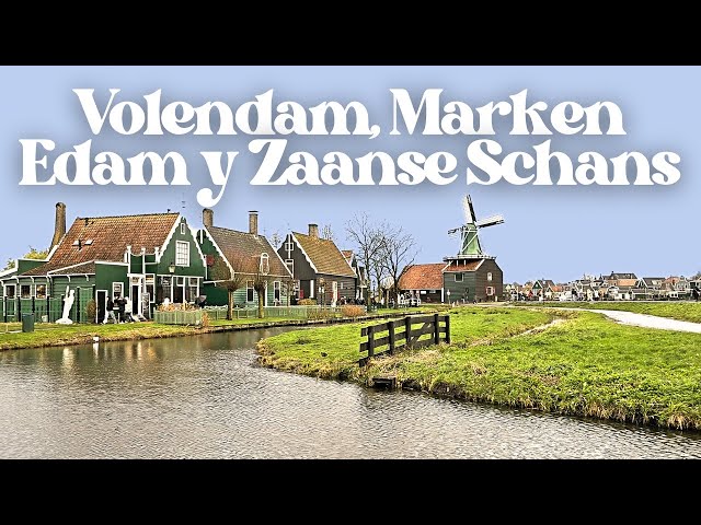 Villages from Amsterdam - Marken, Edam, Volendam and Zaanse Schans