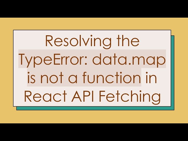 Resolving the TypeError: data.map is not a function in React API Fetching