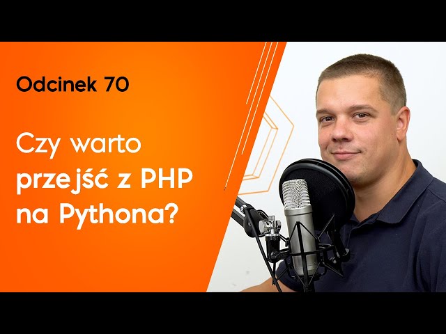 Czy warto przejść z PHP na Pythona? | Piątki po deployu #70