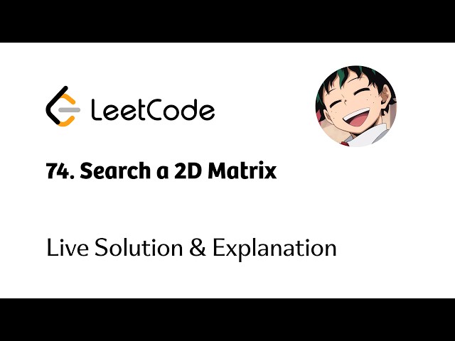 Leetcode #74. Search a 2D Matrix