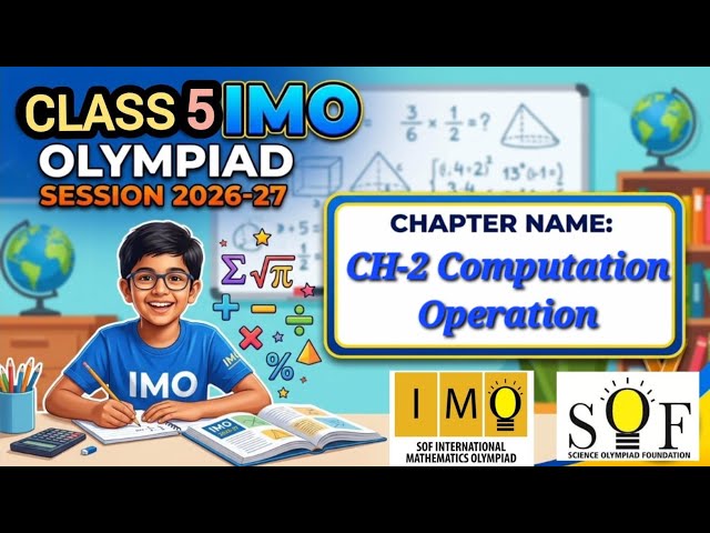 CLASS 5 IMO 2026-27 | Chapter 2: Computation Operations | Maths Olympiad for Class 5 | Number Sense