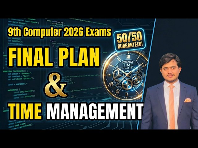 9th Computer 2026: 50/50 Marks Guaranteed! 🎯 Final Exam Plan