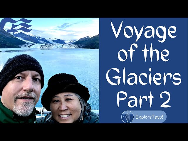 Voyage of the Glaciers, Part 2