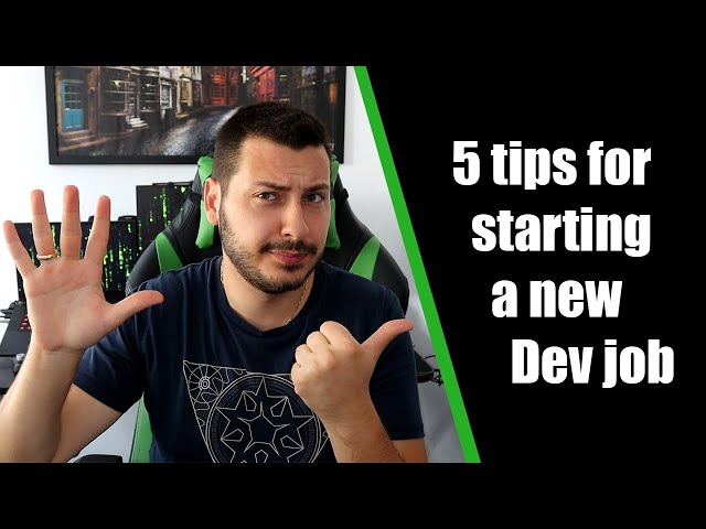 Starting a new Dev Job: Do this 5 things and you will succeed