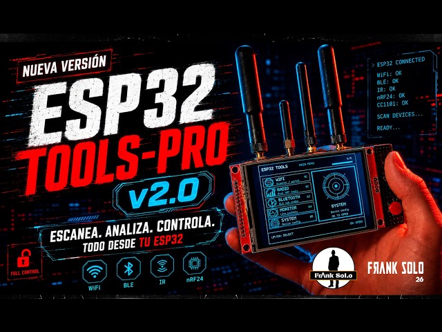 ESP32-TOOLS-PRO v2.0: COMPLETE Assembly and All Its Features for Your Cybersecurity Lab