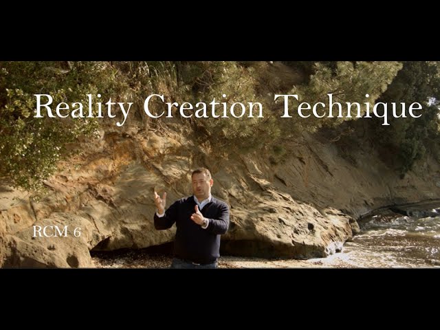 RCM 6 Reality Creation Technique