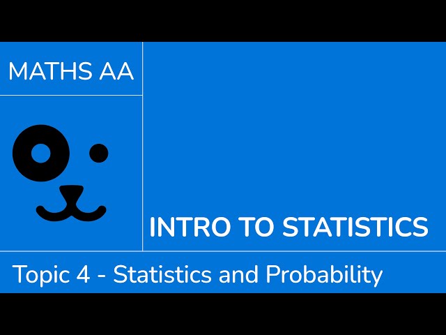 Introduction to statistics [IB Maths AA SL/HL]