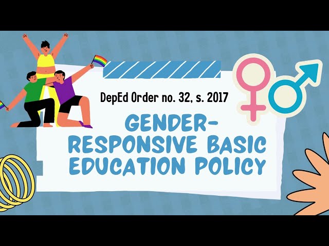 GENDER RESPONSIVE BASIC EDUCATION POLICY DepEd Order no. 32, s. 2017