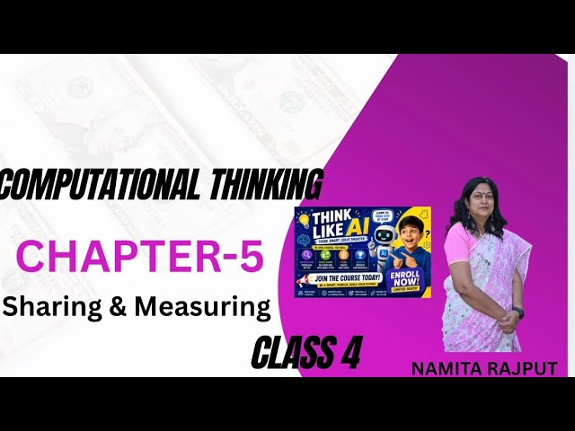 Class 4 - Computational Thinking & Artificial Intelligence | Chapter 5: Sharing & Measuring