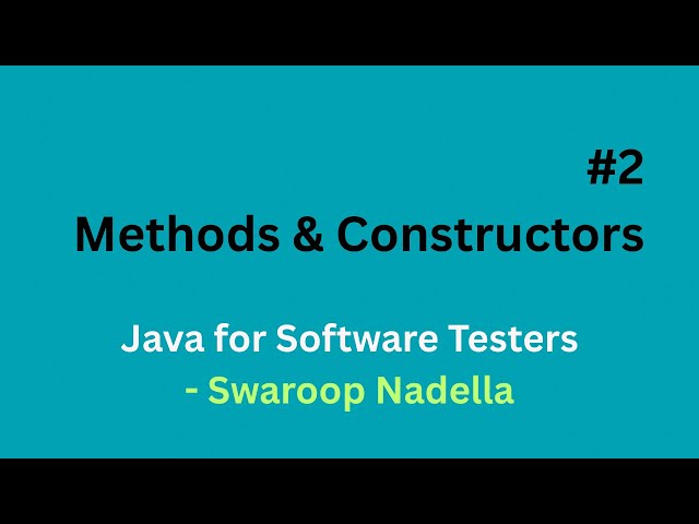 #2 - Methods and Constructors || Java for Software Testers || Automation Testing