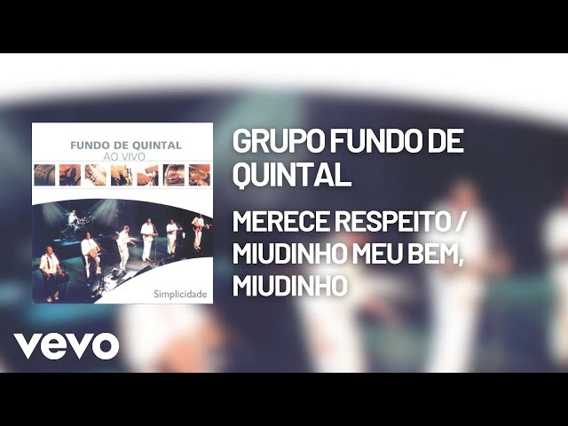 Grupo Fundo De Quintal - Merece Respeito / Miudinho Meu Bem, Miudinho (Áudio Oficial)