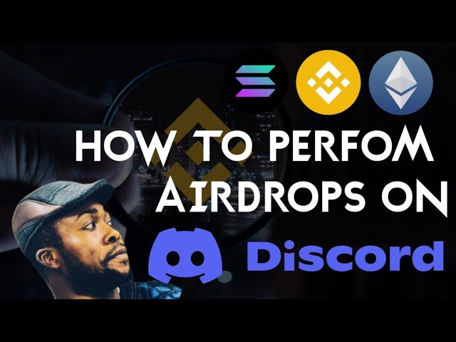 HOW TO PERFORM SOLANA, BSC ETH AIRDROPS ON DISCORD.