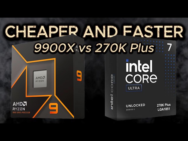 9900X vs 270K Plus - Why Intel Wins This One