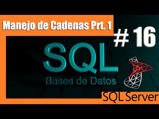 SQL Server Tutorials #16 - String Manipulation Functions Part 1