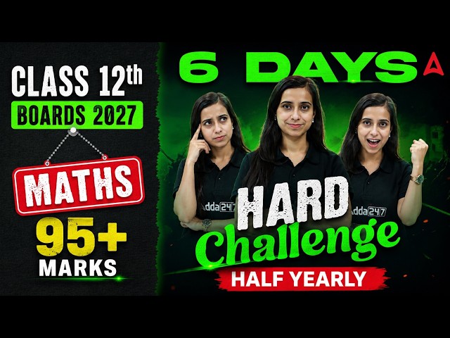 Class 12 Maths: 95+ Marks in Just 6 Days! 🔥 | Half Yearly Exam Hard Challenge | Boards 2027