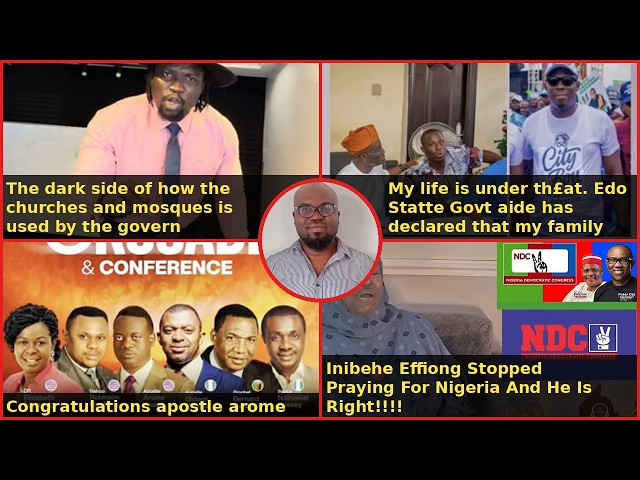 hmm this is serious Churches Mosques Government, Life Threat Edo, Congratulations Apostle Arome, Ini