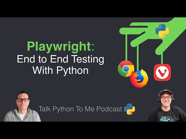 End-to-End Testing with Playwright - Talk Python to Me Ep.368