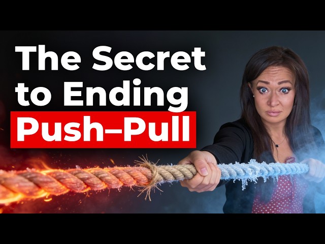 The Hot & Cold Fearful Avoidant Cycle Explained & the Secret to Healthily Bond