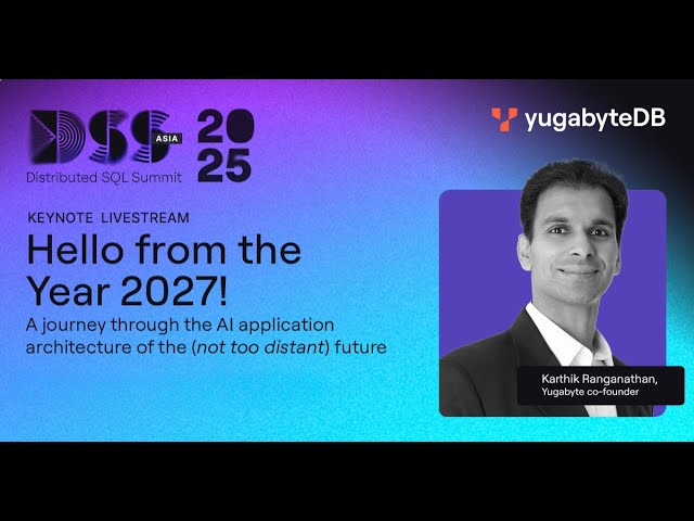 DSS Asia 2025 Keynote : Hello from the Year 2027!