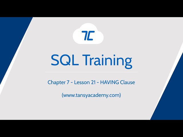 Tansy SQL Course | HAVING Clause | Chapter 7 | Lesson 21
