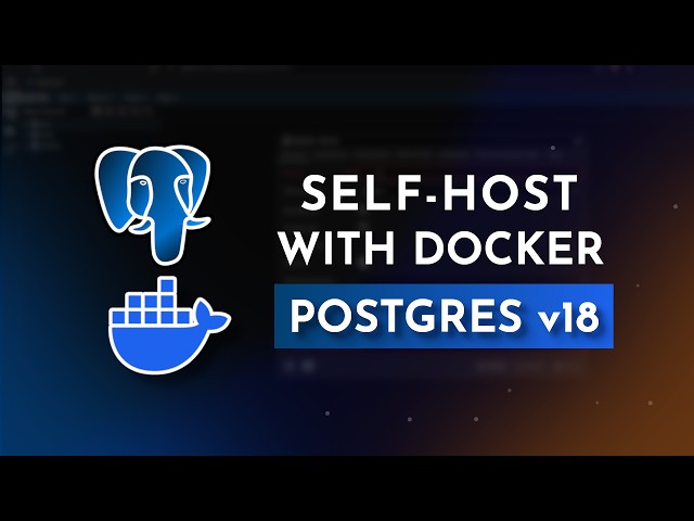 The PostgreSQL 18 Docker Setup I Use for Self-Hosting - #52